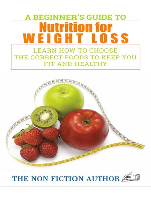 cover image of A Beginner's Guide to Nutrition for Weight Loss